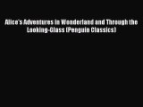 (PDF Download) Alice's Adventures in Wonderland and Through the Looking-Glass (Penguin Classics)