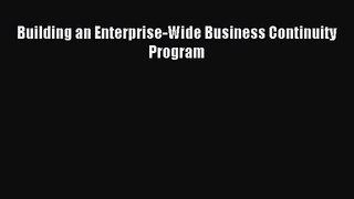 [PDF Download] Building an Enterprise-Wide Business Continuity Program [Download] Online