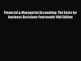 Financial & Managerial Accounting: The basis for business Decisions Fourteenth 14th Edition