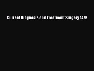 [PDF Download] Current Diagnosis and Treatment Surgery 14/E [Read] Online
