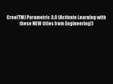 (PDF Download) Creo(TM) Parametric 3.0 (Activate Learning with these NEW titles from Engineering!)