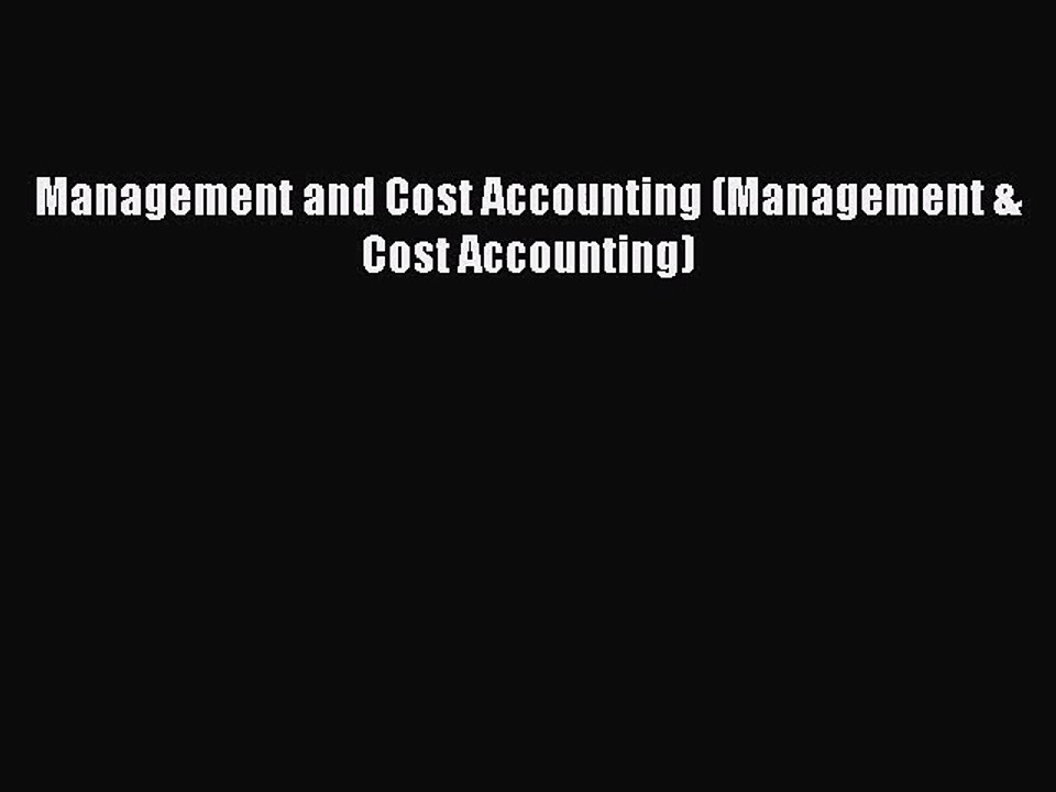 Management and Cost Accounting (Management & Cost Accounting)  Free PDF