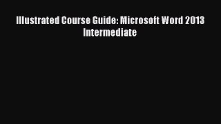 (PDF Download) Illustrated Course Guide: Microsoft Word 2013 Intermediate Read Online