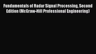 (PDF Download) Fundamentals of Radar Signal Processing Second Edition (McGraw-Hill Professional