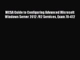 (PDF Download) MCSA Guide to Configuring Advanced Microsoft Windows Server 2012 /R2 Services