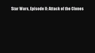 (PDF Download) Star Wars Episode II: Attack of the Clones Read Online