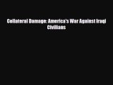 [PDF Download] Collateral Damage: America's War Against Iraqi Civilians [Download] Full Ebook