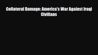 [PDF Download] Collateral Damage: America's War Against Iraqi Civilians [Download] Full Ebook