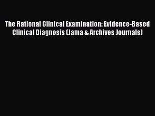 Download Video: (PDF Download) The Rational Clinical Examination: Evidence-Based Clinical Diagnosis (Jama &