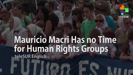 Mauricio Macri Has no Time for Human Rights Groups