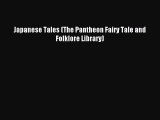 (PDF Download) Japanese Tales (The Pantheon Fairy Tale and Folklore Library) PDF