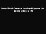 [PDF Download] Edvard Munch: Complete Paintings (Slipcased Four-Volume Edition) (v. 1-4) [PDF]
