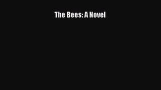 (PDF Download) The Bees: A Novel Read Online