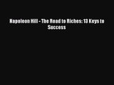 (PDF Download) Napoleon Hill - The Road to Riches: 13 Keys to Success Read Online