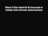 (PDF Download) Wheel of Time Boxed Set IV: Crossroads of Twilight Knife of Dreams Gathering
