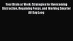 (PDF Download) Your Brain at Work: Strategies for Overcoming Distraction Regaining Focus and