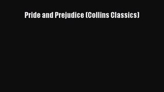 (PDF Download) Pride and Prejudice (Collins Classics) Read Online