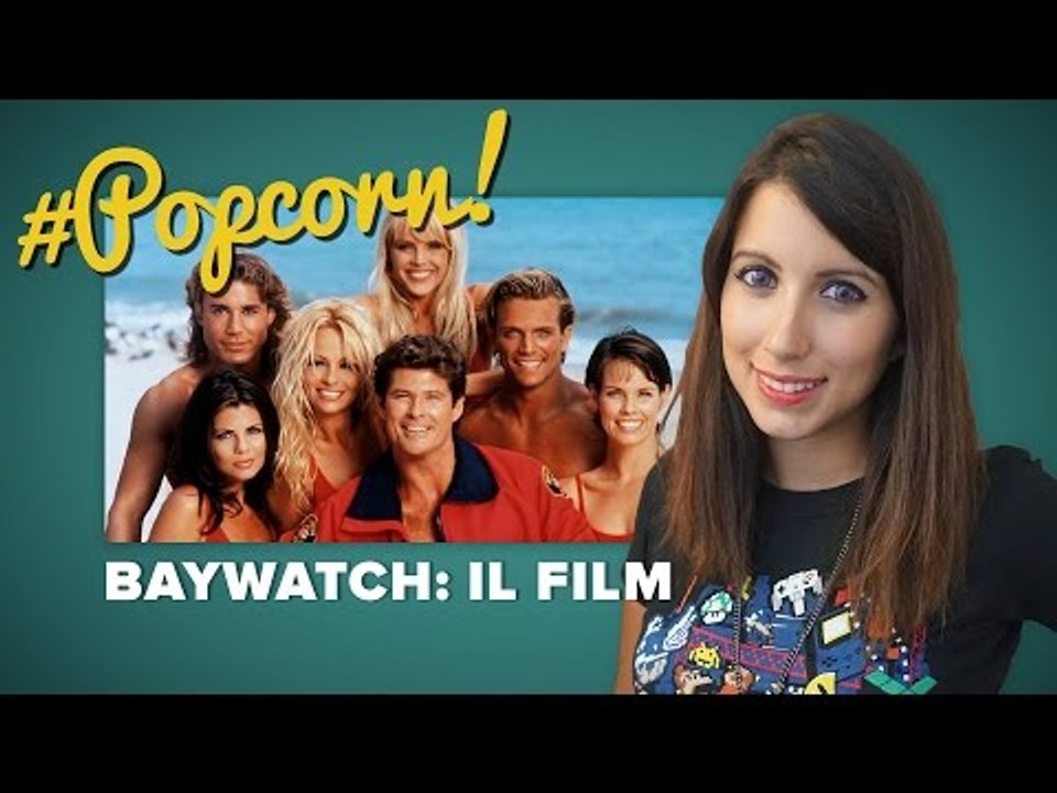 BAYWATCH: Il film in arrivo al cinema | #Popcorn