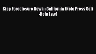 (PDF Download) Stop Foreclosure Now in California (Nolo Press Self-Help Law) Read Online