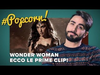 WONDER WOMAN: ecco le prime clip! - #POPCORN