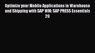 (PDF Download) Optimize your Mobile Applications in Warehouse and Shipping with SAP WM: SAP