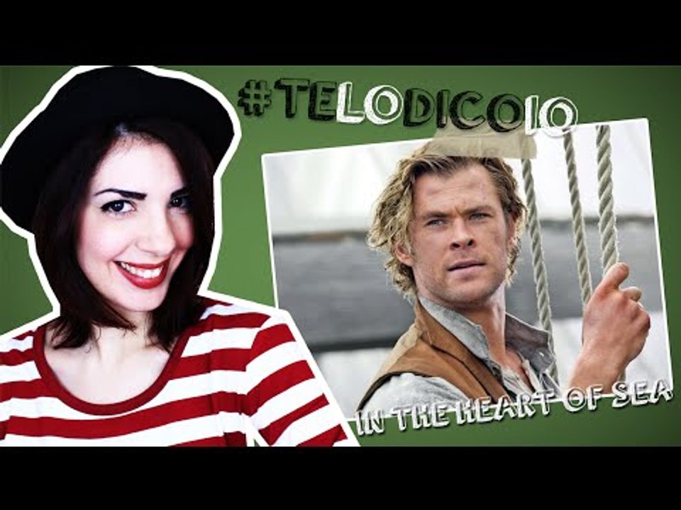 HEART OF THE SEA - Le origini di Moby Dick, Thor in mare aperto | #TeLoDicoIo