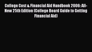 (PDF Download) College Cost & Financial Aid Handbook 2006: All-New 25th Edition (College Board