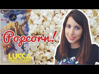 LUCCA COMICS annuncia il suo PROGRAMMA! | #Popcorn