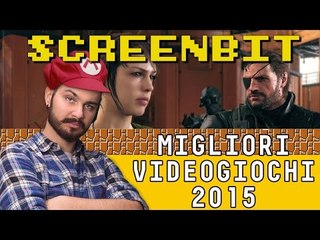 I migliori Videogiochi del 2015! #ScreenBit