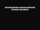 (PDF Download) Operating Systems: Internals and Design Principles (8th Edition) Download