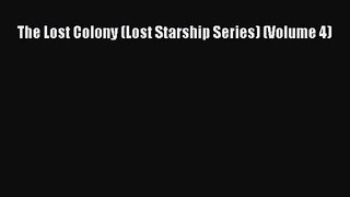 (PDF Download) The Lost Colony (Lost Starship Series) (Volume 4) PDF