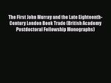 The First John Murray and the Late Eighteenth-Century London Book Trade (British Academy Postdoctoral