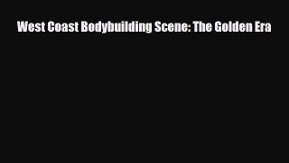 [PDF Download] West Coast Bodybuilding Scene: The Golden Era [Read] Online