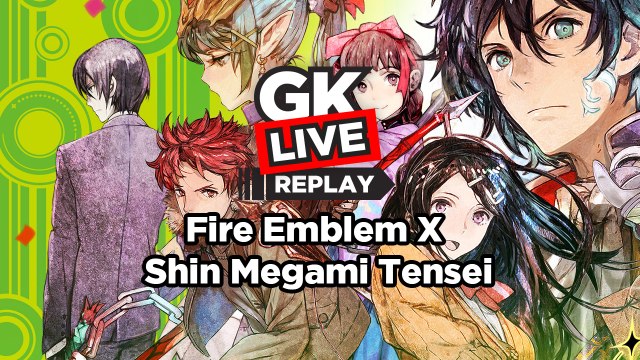 Shin Megami Tensei & Fire Emblem - GK Live