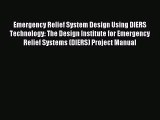 [PDF Download] Emergency Relief System Design Using DIERS Technology: The Design Institute