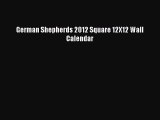 German Shepherds 2012 Square 12X12 Wall Calendar Read Online PDF