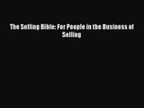 [PDF Download] The Selling Bible: For People in the Business of Selling [PDF] Online