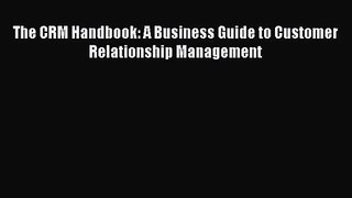 (PDF Download) The CRM Handbook: A Business Guide to Customer Relationship Management PDF