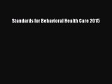[PDF Download] Standards for Behavioral Health Care 2015 [Read] Online