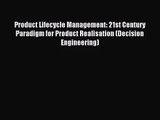 (PDF Download) Product Lifecycle Management: 21st Century Paradigm for Product Realisation