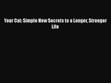 Your Cat: Simple New Secrets to a Longer Stronger Life  Free Books