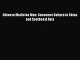 [PDF Download] Chinese Medicine Men: Consumer Culture in China and Southeast Asia [Download]