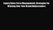 [PDF Download] Luxury Sales Force Management: Strategies for Winning Over Your Brand Ambassadors