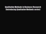 [PDF Download] Qualitative Methods in Business Research (Introducing Qualitative Methods series)