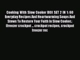 Cooking With Slow Cooker BOX SET 2 IN 1: 60 Everyday Recipes And Heartwarming Soups And Stews