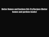 Better Homes and Gardens Stir-Fry Recipes (Better homes and gardens books) Read Online PDF