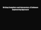 (PDF Download) Writing Compilers and Interpreters: A Software Engineering Approach Read Online