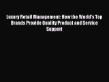 (PDF Download) Luxury Retail Management: How the World's Top Brands Provide Quality Product