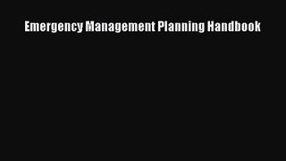 [PDF Download] Emergency Management Planning Handbook [PDF] Full Ebook