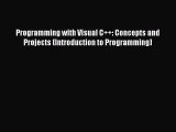 (PDF Download) Programming with Visual C  : Concepts and Projects (Introduction to Programming)